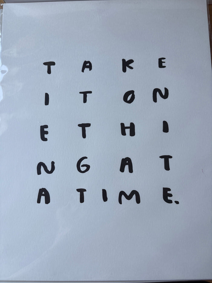 TAKE IT ONE THING AT A TIME Print (Out of Print from People I’ve Loved)