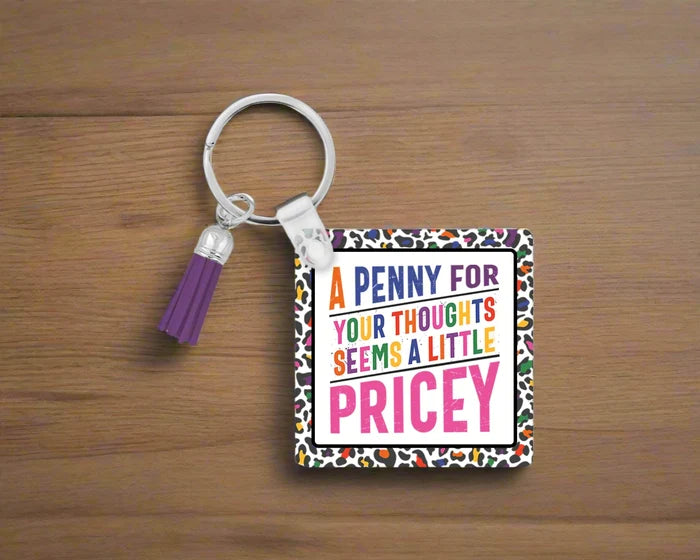 Priceless Opinions | Novelty Keychain